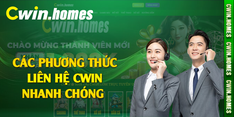 Các phương thức liên hệ Cwin nhanh chóng 