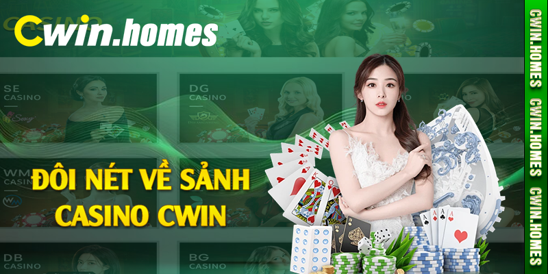 Đôi nét về sảnh casino Cwin 