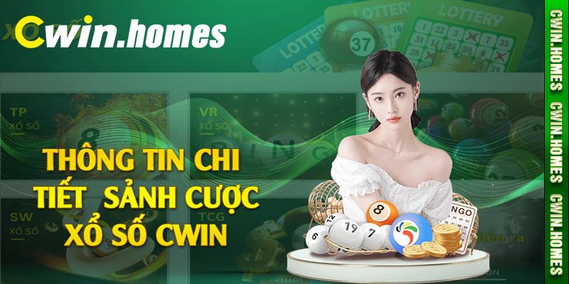 Thông tin chi tiết sảnh cược xổ số Cwin